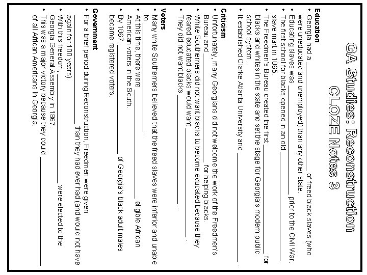 GA Studies: Reconstruction CLOZE Notes 3 Education • Georgia had a ______________ of freed