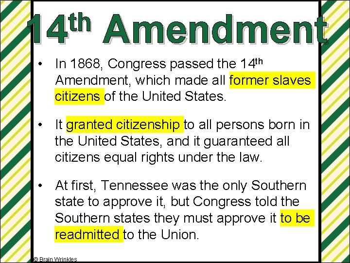 th 14 Amendment • In 1868, Congress passed the 14 th Amendment, which made