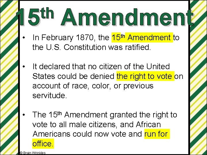 th 15 Amendment • In February 1870, the 15 th Amendment to the U.