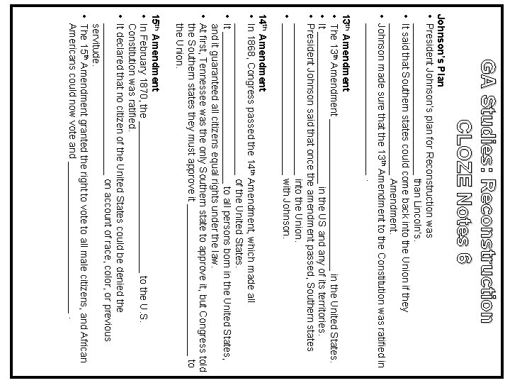 GA Studies: Reconstruction CLOZE Notes 6 Johnson’s Plan • President Johnson’s plan for Reconstruction