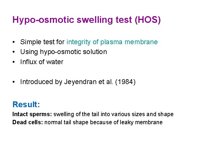 Hypo-osmotic swelling test (HOS) • Simple test for integrity of plasma membrane • Using