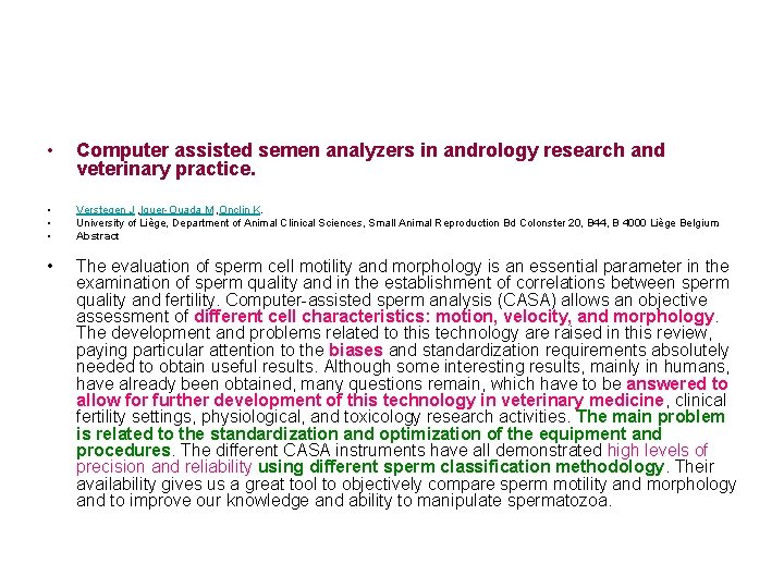  • Computer assisted semen analyzers in andrology research and veterinary practice. • •