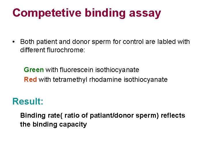 Competetive binding assay • Both patient and donor sperm for control are labled with