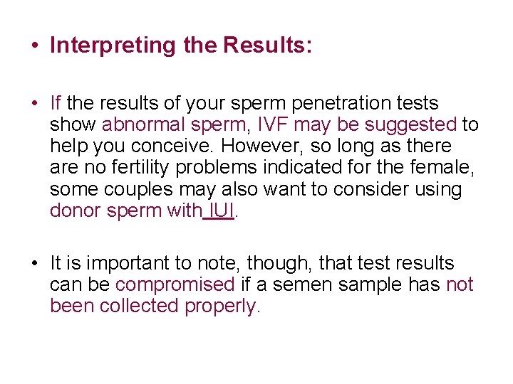  • Interpreting the Results: • If the results of your sperm penetration tests