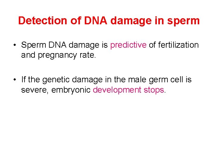 Detection of DNA damage in sperm • Sperm DNA damage is predictive of fertilization