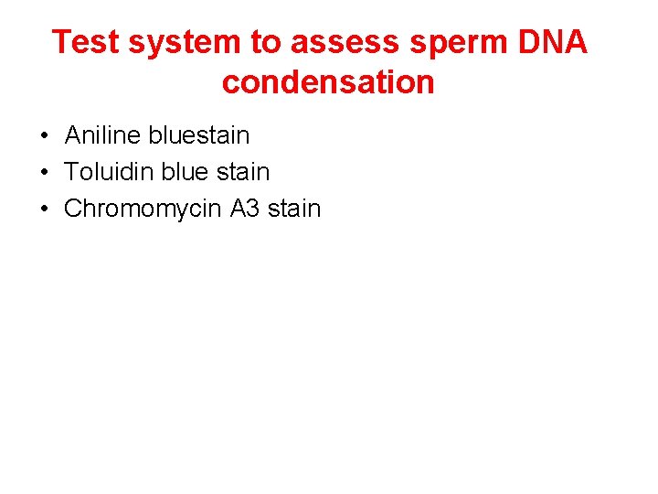 Test system to assess sperm DNA condensation • Aniline bluestain • Toluidin blue stain