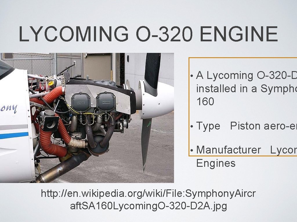 LYCOMING O-320 ENGINE • A Lycoming O-320 -D installed in a Sympho 160 •