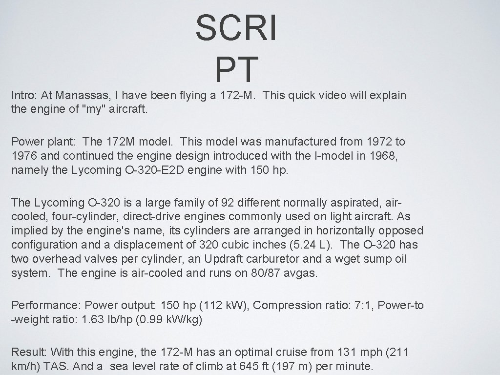 SCRI PT Intro: At Manassas, I have been flying a 172 -M. This quick