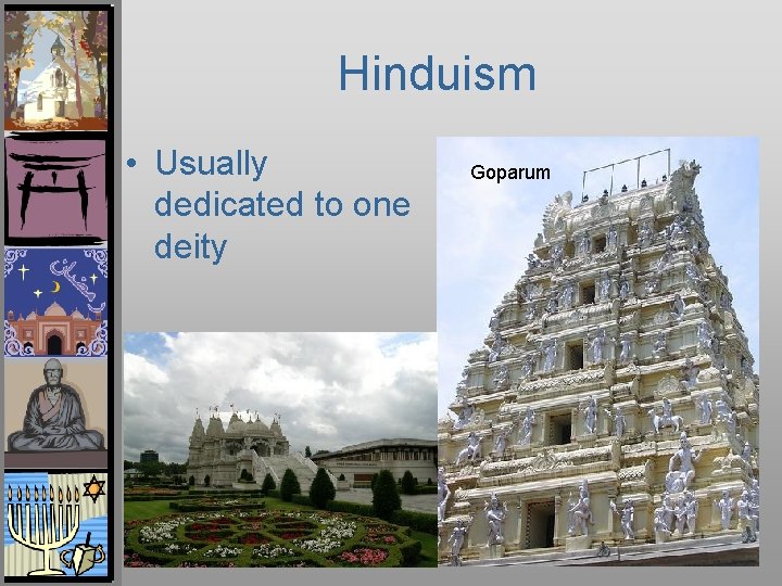 Hinduism • Usually dedicated to one deity Goparum 