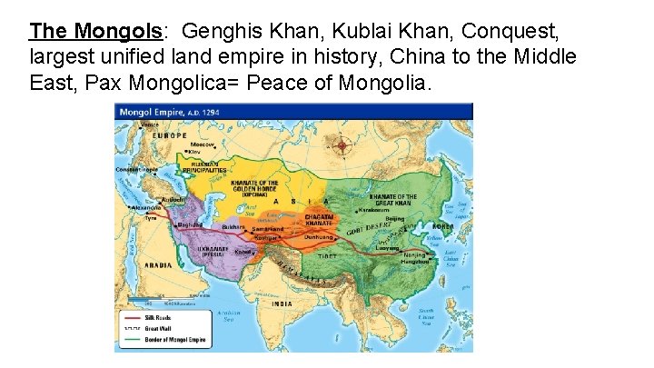 The Mongols: Genghis Khan, Kublai Khan, Conquest, largest unified land empire in history, China