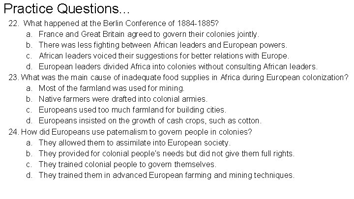 Practice Questions. . . 22. What happened at the Berlin Conference of 1884 -1885?