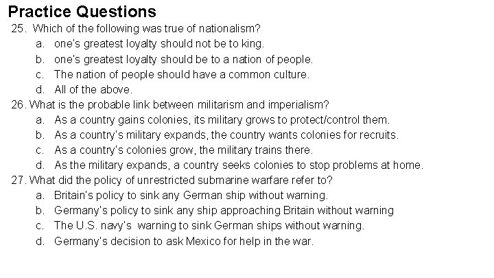 Practice Questions 25. Which of the following was true of nationalism? a. one’s greatest