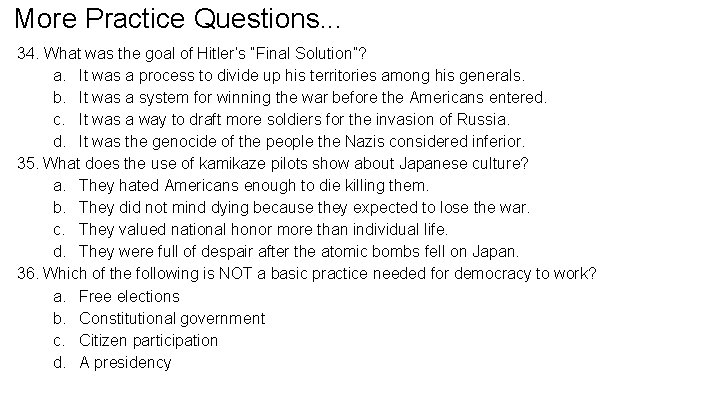 More Practice Questions. . . 34. What was the goal of Hitler’s “Final Solution”?