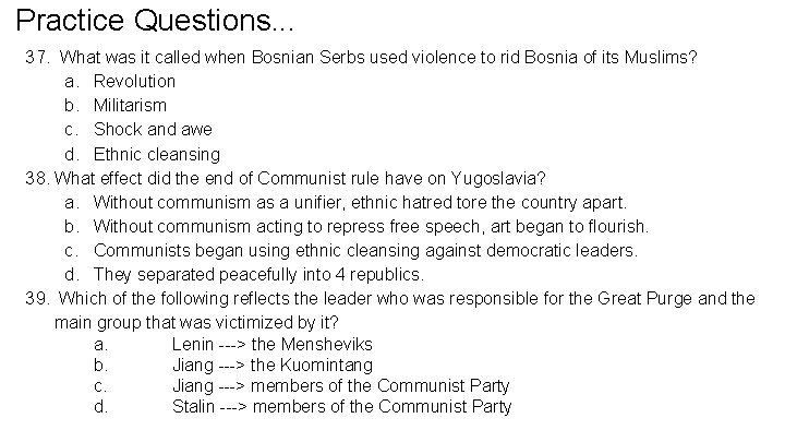 Practice Questions. . . 37. What was it called when Bosnian Serbs used violence