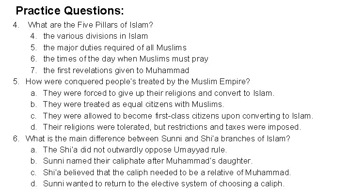 Practice Questions: 4. What are the Five Pillars of Islam? 4. the various divisions
