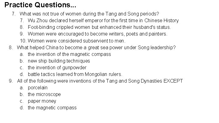 Practice Questions. . . 7. What was not true of women during the Tang