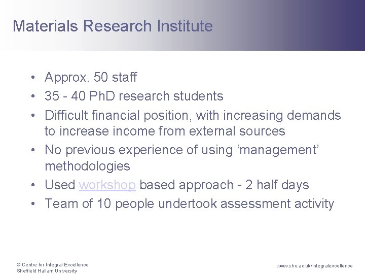 Materials Research Institute • Approx. 50 staff • 35 - 40 Ph. D research