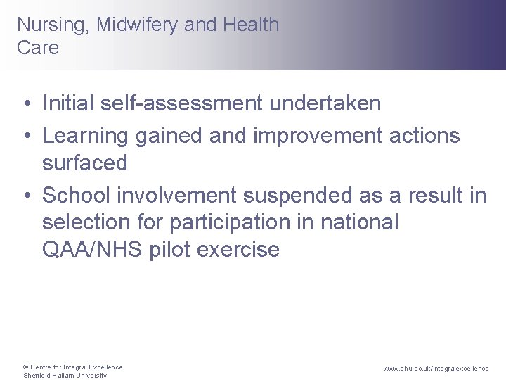 Nursing, Midwifery and Health Care • Initial self-assessment undertaken • Learning gained and improvement