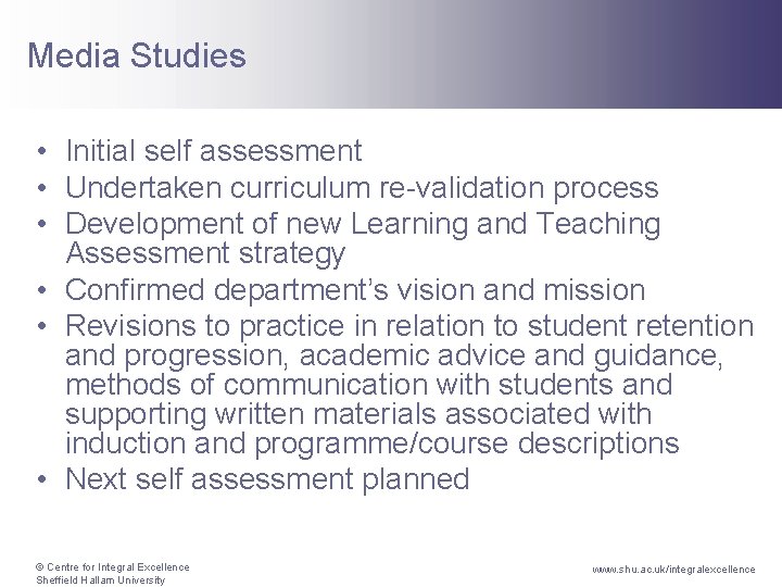 Media Studies • Initial self assessment • Undertaken curriculum re-validation process • Development of