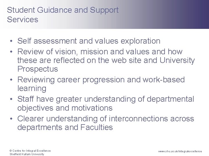 Student Guidance and Support Services • Self assessment and values exploration • Review of