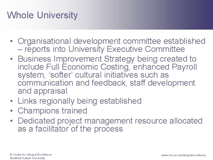 Whole University • Organisational development committee established – reports into University Executive Committee •