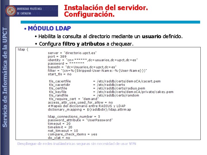 Servicio de Informática de la UPCT Instalación del servidor. Configuración. • MÓDULO LDAP w