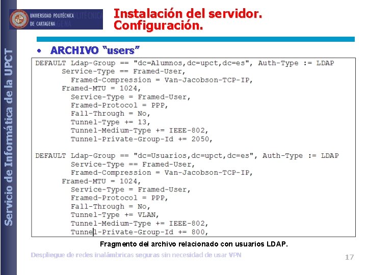 Servicio de Informática de la UPCT Instalación del servidor. Configuración. • ARCHIVO “users” Fragmento