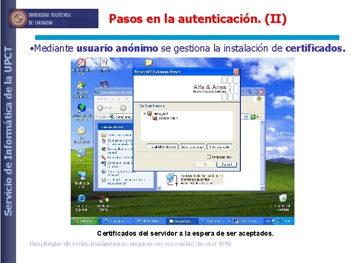 Servicio de Informática de la UPCT Pasos en la autenticación. (II) • Mediante usuario