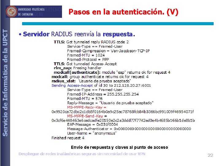 Servicio de Informática de la UPCT Pasos en la autenticación. (V) • Servidor RADIUS