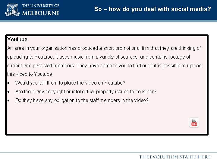 So – how do you deal with social media? Youtube An area in your