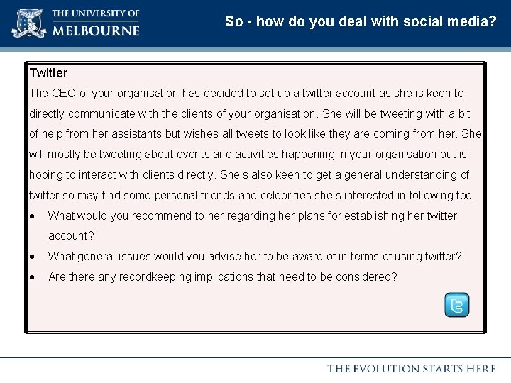 So - how do you deal with social media? Twitter The CEO of your