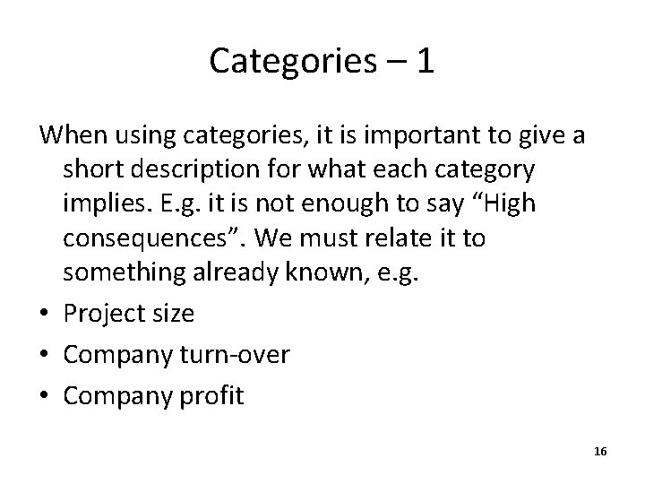 Categories – 1 When using categories, it is important to give a short description