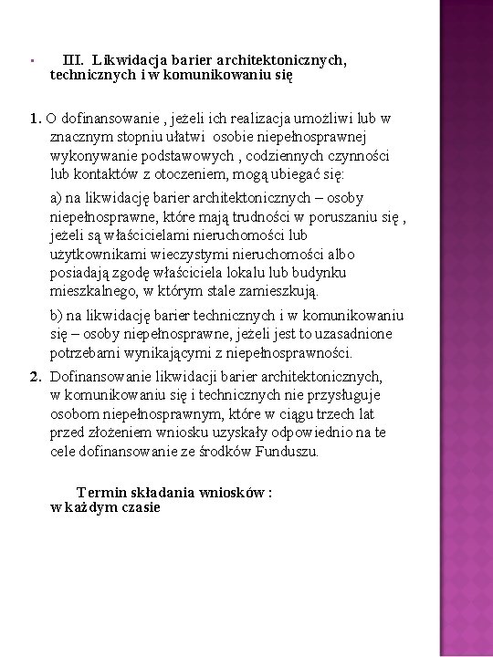  • III. Likwidacja barier architektonicznych, technicznych i w komunikowaniu się 1. O dofinansowanie