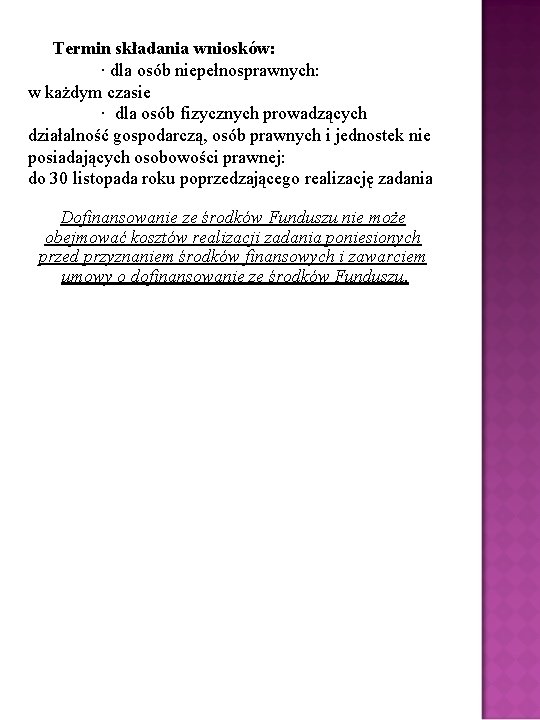  Termin składania wniosków: · dla osób niepełnosprawnych: w każdym czasie · dla osób