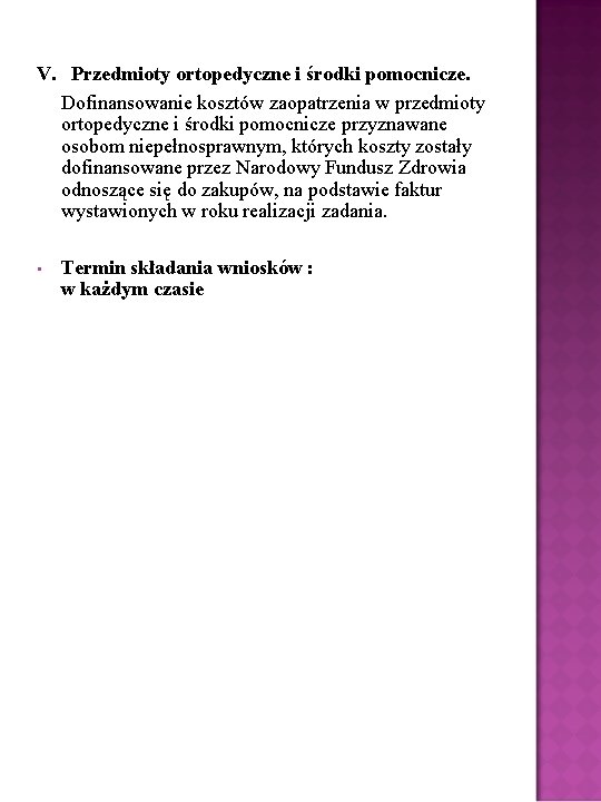  V. Przedmioty ortopedyczne i środki pomocnicze. Dofinansowanie kosztów zaopatrzenia w przedmioty ortopedyczne i