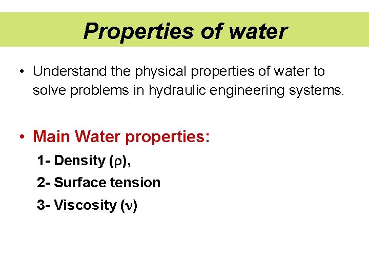 Properties of water • Understand the physical properties of water to solve problems in