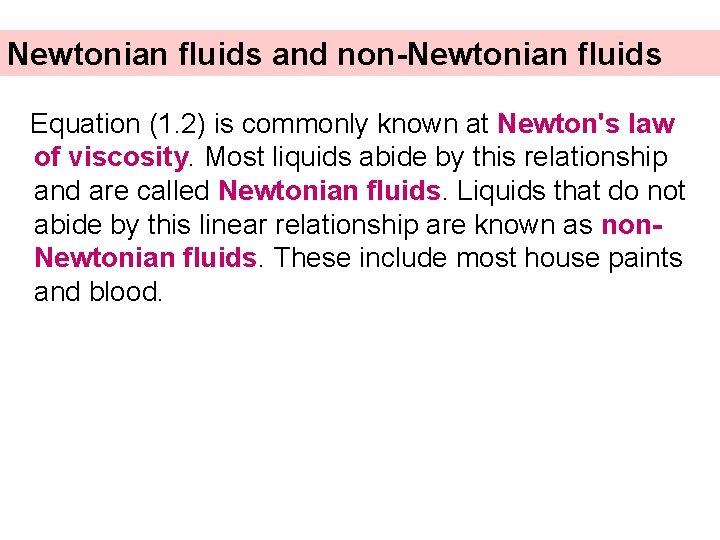Newtonian fluids and non-Newtonian fluids Equation (1. 2) is commonly known at Newton's law