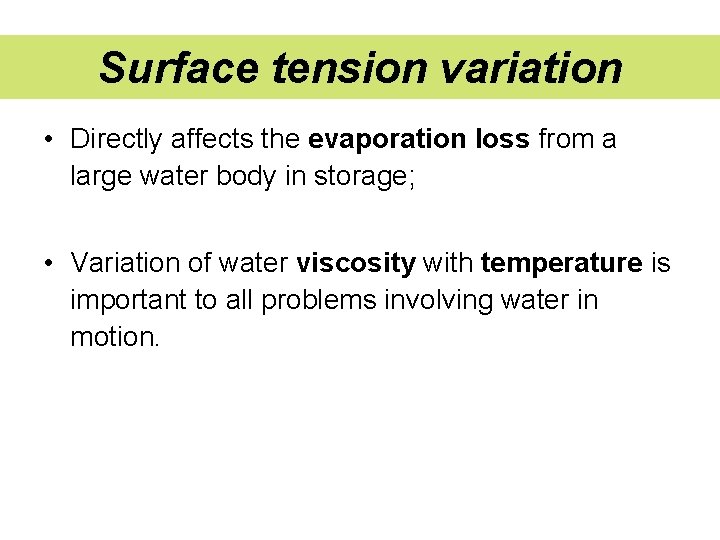 Surface tension variation • Directly affects the evaporation loss from a large water body