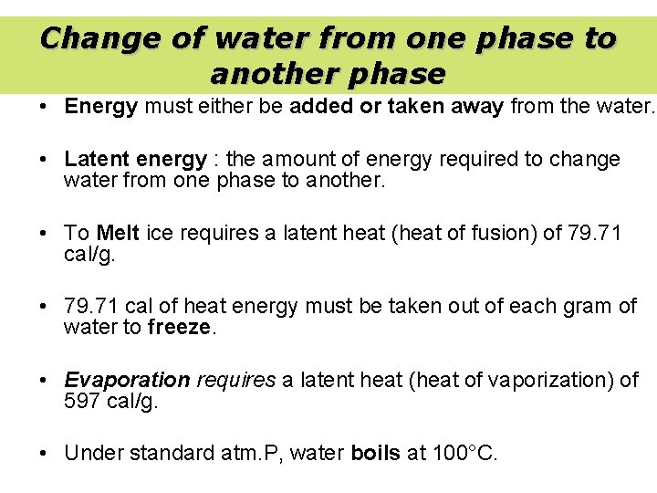 Change of water from one phase to another phase • Energy must either be