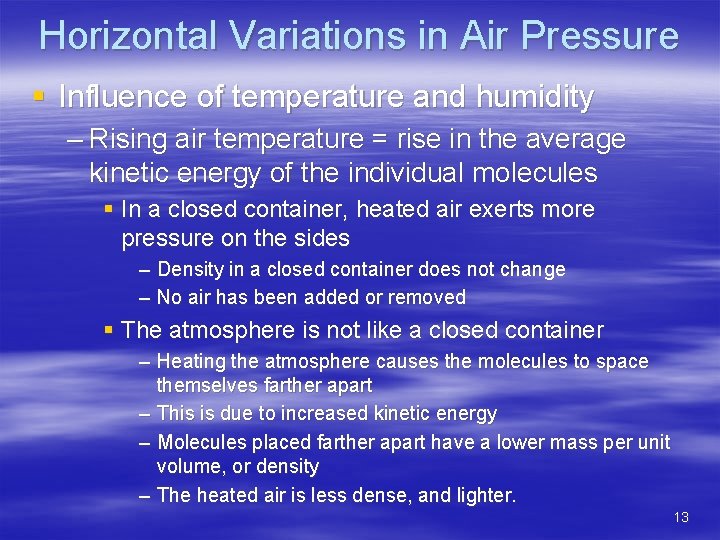 Horizontal Variations in Air Pressure § Influence of temperature and humidity – Rising air