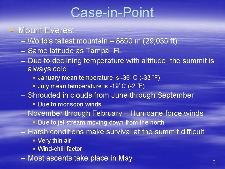 Case-in-Point § Mount Everest – World’s tallest mountain – 8850 m (29, 035 ft)
