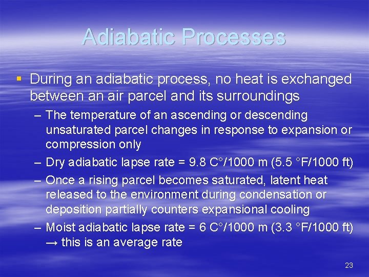 Adiabatic Processes § During an adiabatic process, no heat is exchanged between an air