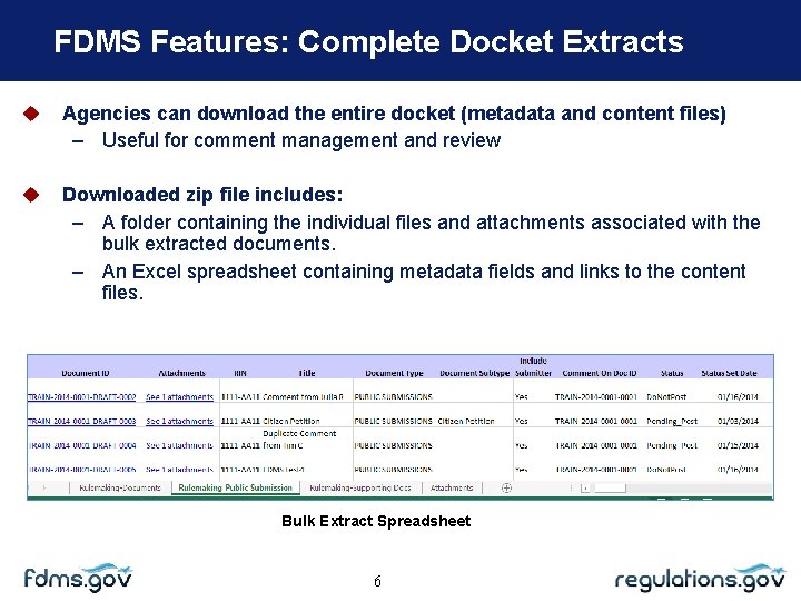 FDMS Features: Complete Docket Extracts Agencies can download the entire docket (metadata and content