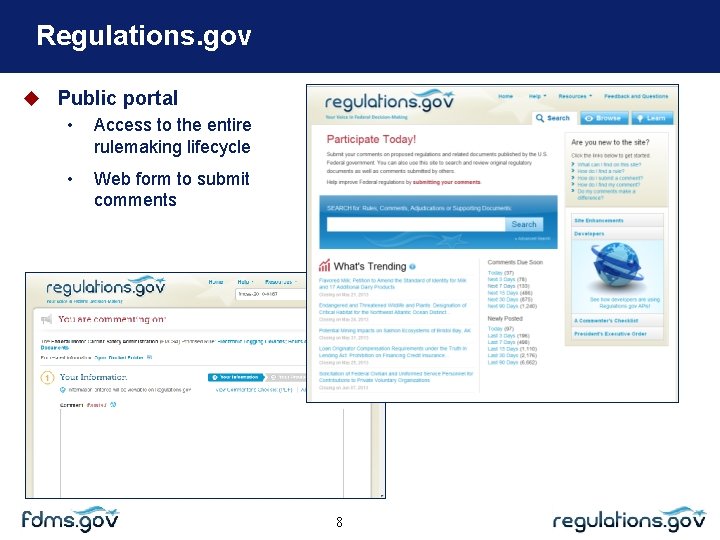Regulations. gov Public portal • Access to the entire rulemaking lifecycle • Web form
