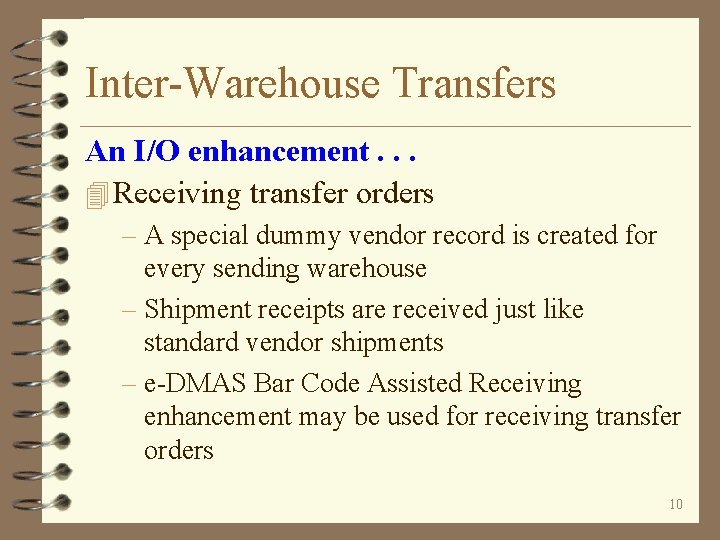 Inter-Warehouse Transfers An I/O enhancement. . . 4 Receiving transfer orders – A special