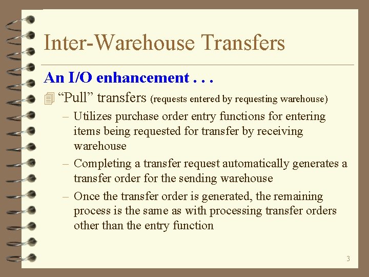 Inter-Warehouse Transfers An I/O enhancement. . . 4 “Pull” transfers (requests entered by requesting