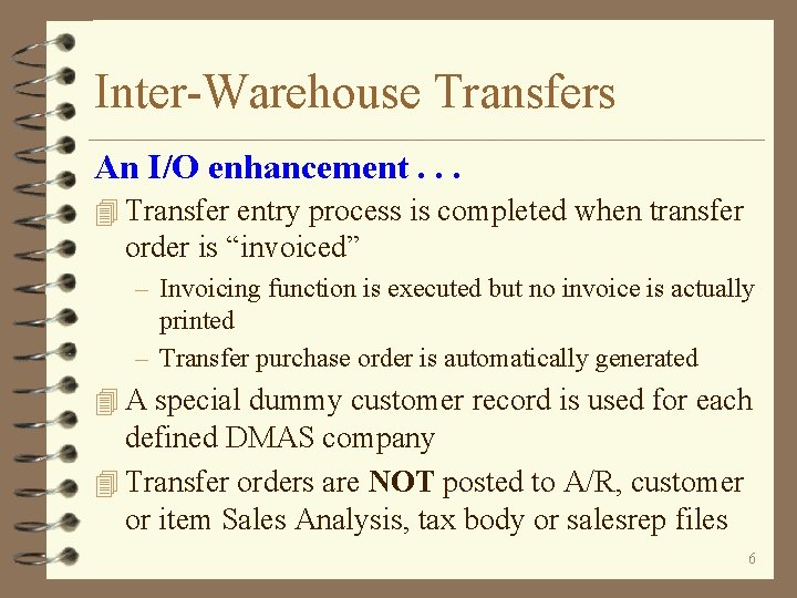 Inter-Warehouse Transfers An I/O enhancement. . . 4 Transfer entry process is completed when