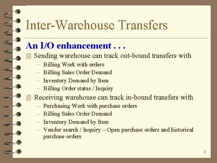 Inter-Warehouse Transfers An I/O enhancement. . . 4 Sending warehouse can track out-bound transfers