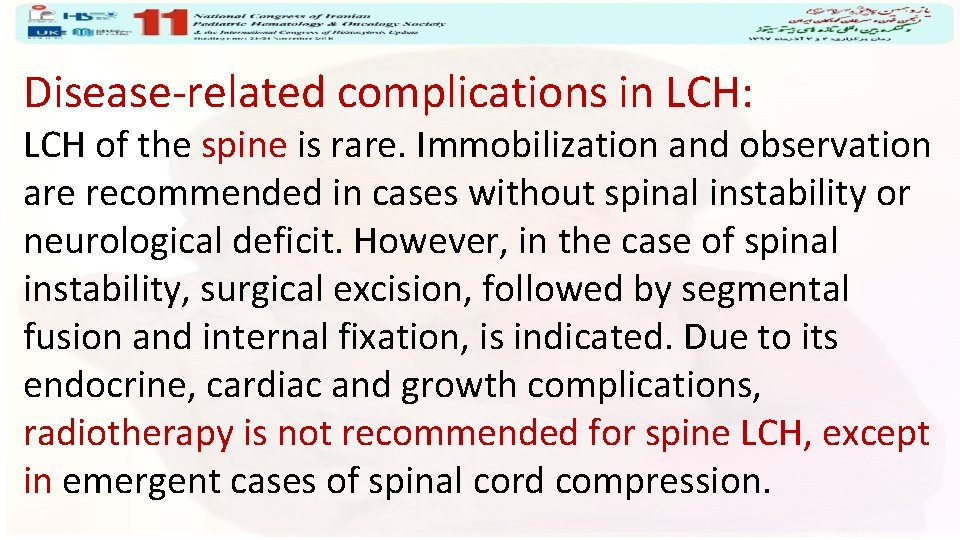 Disease-related complications in LCH: LCH of the spine is rare. Immobilization and observation are