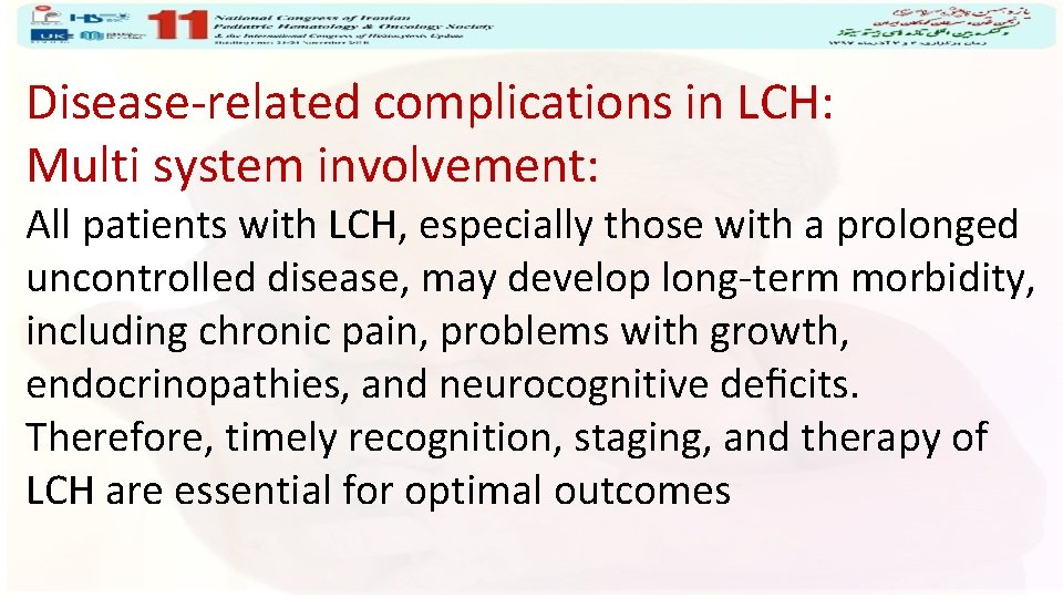 Disease-related complications in LCH: Multi system involvement: All patients with LCH, especially those with